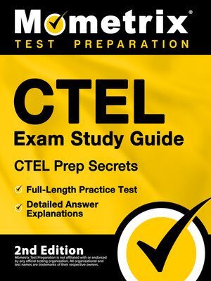 CTEL Exam Study Guide - CTEL Prep Secrets, Full-Length Practice Test, Detailed Answer Explanations - ebook